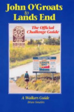 Smailes BrianJohn O' Groats to Lands End: The Official Challenge Guide