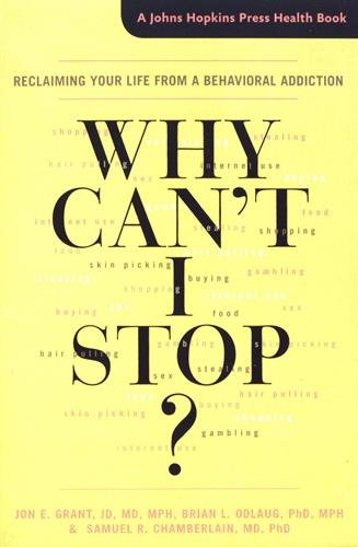 Download Why Can't I Stop? : Reclaiming Your Life from a Behavioral Addiction Download Why Can't I Stop? : Reclaiming Your Life from a Behavioral Addiction
