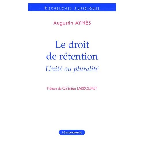 Le droit de rétention : Unité ou pluralité Le droit de rétention : Unité ou pluralité