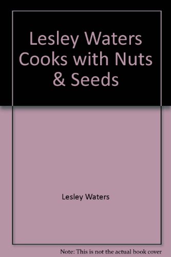 Preisvergleich Produktbild Lesley Waters Cooks with Nuts & Seeds