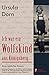 Ich war ein Wolfskind aus Königsberg: Biographischer Roman. Mit einem Kommentar von PD Dr. Winfrid Halder, Direktor der Stiftung Gerhart-Hauptmann-Haus, Deutsch-osteuropäisches Forum, Düsseldorf by Ursula Dorn, Winfrid Halder