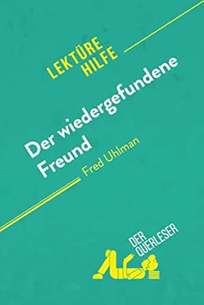 Der Wiedergefundene Freund Von Fred Uhlman Lekturehilfe Detaillierte Zusammenfassung Personenanalyse Und Interpretation German Edition Ebook Hanin Valentine Randal Alexandre Faivre Alexandra Amazon In Kindle Store