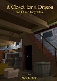 Image de A Closet for a Dragon: and Other Early Tales (English Edition)