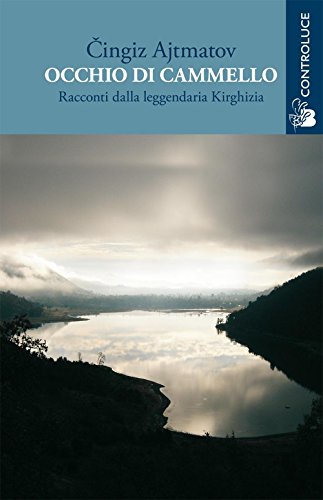 Preisvergleich Produktbild Occhio di cammello. Racconti dalla leggendaria Kirghizia