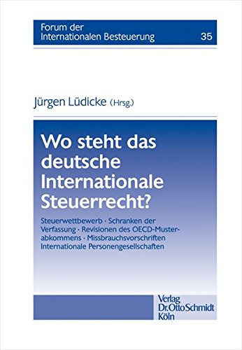 Wo steht das deutsche Internationale Steuerrecht? (Forum der internationalen Besteuerung)