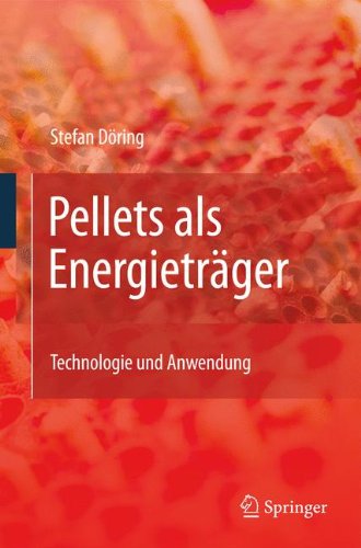 Preisvergleich Produktbild Pellets als Energieträger: Technologie und Anwendung