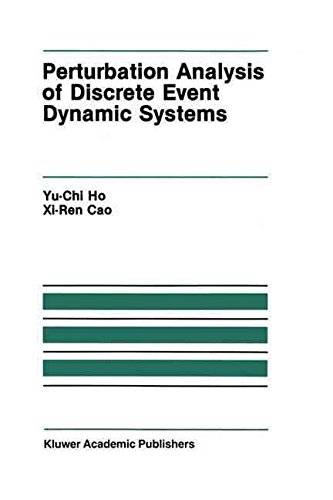 [Perturbation Analysis of Discrete Event Dynamic Systems] (By: Yu-Chi Ho) [published: June, 1991]