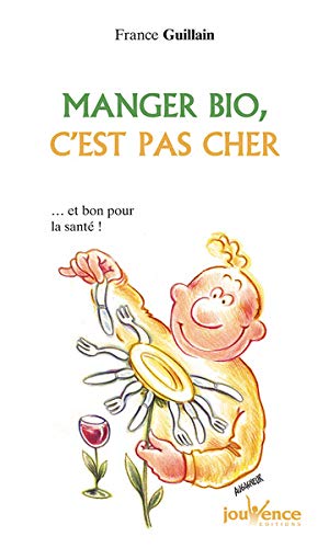 Manger bio, c'est pas cher Manger bio, c'est pas cher