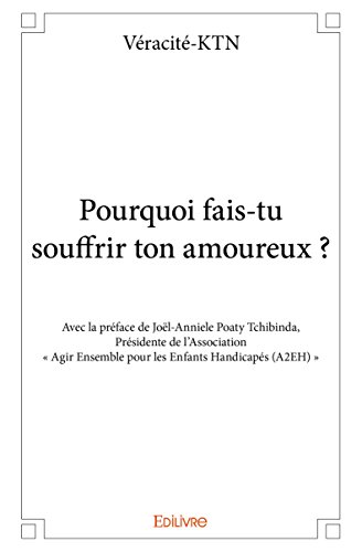 Pourquoi Fais-Tu Souffrir Ton Amoureux ?
