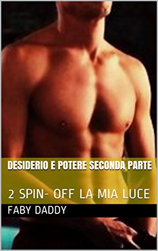 Faby Daddy - La mia Luce Spin off 02. Desiderio e potere seconda parte (2018)