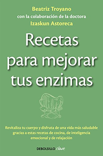 Download Recetas para mejorar tus enzimas: Revitaliza tu cuerpo y disfruta de una vida más saludable gracias a estas receta (CLAVE) Download Recetas para mejorar tus enzimas: Revitaliza tu cuerpo y disfruta de una vida más saludable gracias a estas receta (CLAVE)