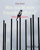 Cover zum Buch Was macht eine Freundschaft aus? Bibl...