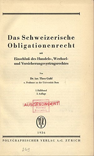Das Schweizerische Obligationenrecht mit Einschluß des Handels-, Wechsel- und Versicherungsvertragsrechtes. I. Halbband 2. Auflage.