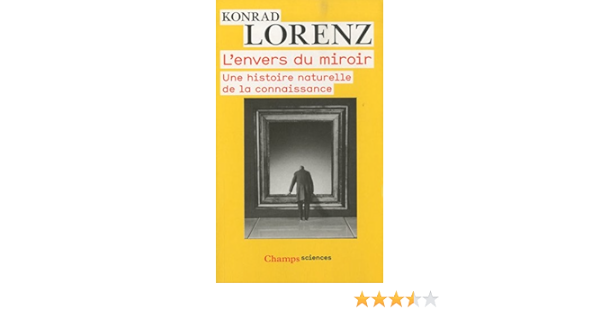 Amazon Fr L Envers Du Miroir Une Histoire Naturelle De La Connaissance Lorenz Konrad Livres Amazon Fr L Envers Du Miroir Une Histoire Naturelle De La Connaissance Lorenz Konrad Livres