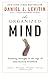 The Organized Mind: Thinking Straight in the Age of Information Overload by Daniel J. Levitin