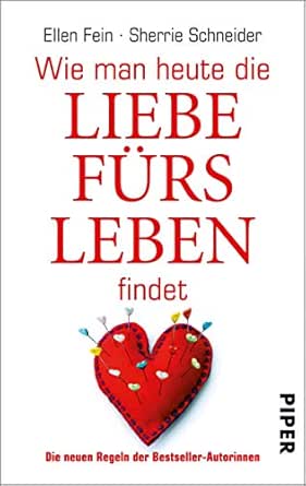 Wie Man Heute Die Liebe Furs Leben Findet Ebook Fein Ellen Schneider Sherrie Schlatterer Heike Amazon De Kindle Shop