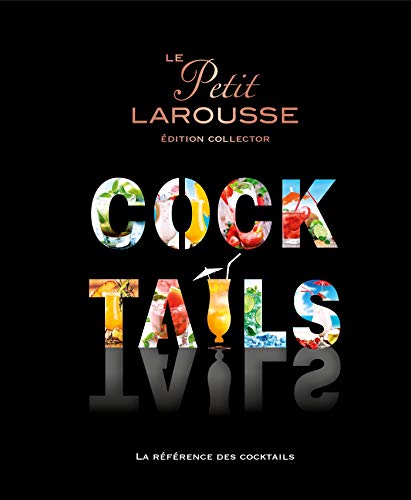 Télécharger Le Petit Larousse des Cocktails Francais PDF