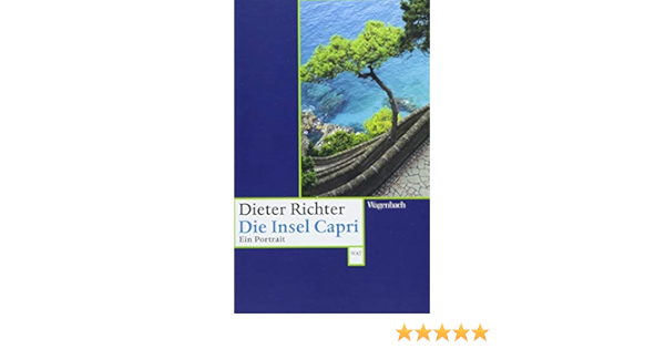 Die Insel Capri Ein Portrait Wagenbachs Andere Taschenbucher Amazon De Dieter Richter Bucher