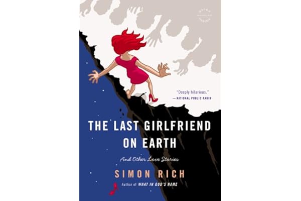The Last Girlfriend on Earth: And Other Love Stories.