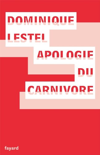 Télécharger Apologie du carnivore PDF Fichier Télécharger Apologie du carnivore PDF Fichier