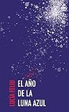 El año de la luna azul (Otras Narrativas)