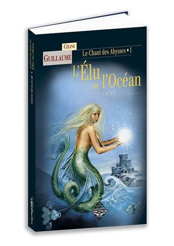 Download CHANT DES ABYSSES T1 - L'ELU DE L'OCEAN Download CHANT DES ABYSSES T1 - L'ELU DE L'OCEAN
