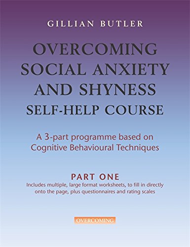 Download Overcoming Social Anxiety and Shyness Self-help Course ( 3 parts ): Based on Cognitive Behavioural Techniques Download Overcoming Social Anxiety and Shyness Self-help Course ( 3 parts ): Based on Cognitive Behavioural Techniques