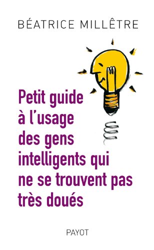 couverture de : Petit guide &agrave; l'usage des gens intelligents qui ne se tro...