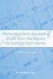 Image de Protecting and Accessing Data from the Survey of Earned Doctorates: A Workshop Summary