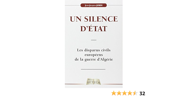 Amazon Fr Les Disparus Civils Europeens De La Guerre D Algerie Un Silence D Etat Jordi Jean Jacques Livres