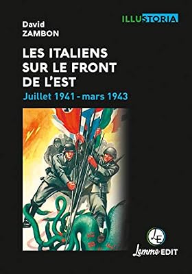 Les Italiens sur le front de l'Est: Juillet 1941 - Mars 1943
