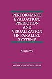 Image de Performance Evaluation, Prediction and Visualization of Parallel Systems (The International Series on Asian Studies in Computer and Information Scienc