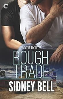 Rough Trade (Woodbury Boys Book 3) (English Edition) par [Bell, Sidney]