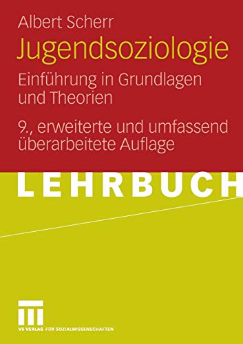 Jugendsoziologie: Einführung in Grundlagen und Theorien