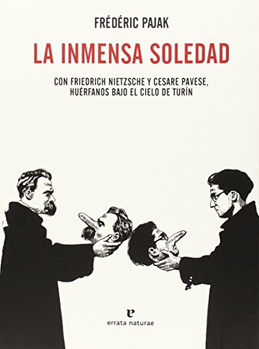 Download La Inmensa Soledad. Con Friedrich Nietzsche Y Cesare Pavese, Huérfanos Bajo El Cielo De Turín Download La Inmensa Soledad. Con Friedrich Nietzsche Y Cesare Pavese, Huérfanos Bajo El Cielo De Turín