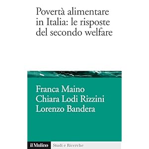 Povertà alimentare in Italia: le risposte del secondo welfare (Studi e ricerche)