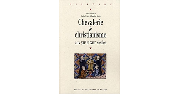 Amazon Fr Chevalerie Et Christianisme Aux Xiie Et Xiiie Siecles Aurell Martin Girbea Catalina Collectif Livres Amazon Fr Chevalerie Et Christianisme Aux Xiie Et Xiiie Siecles Aurell Martin Girbea Catalina Collectif Livres