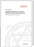 Tausend Jahre Ba'ale Schem. Jüdische Heiler, Helfer, Magier: Ein Spiegel europäischer Geistesgeschichte (Jüdische Kultur. Studien zur Geistesgeschichte, Religion und Literatur, Band 32) by 