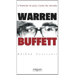 Warren Buffett - L'homme le plus riche du monde (ED ORGANISATION) (French Edition)