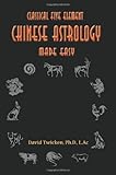 Five Element Chinese Astrology Made Easy by