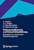Image de Frühwarnindikatoren und Krisenfrühaufklärung: Konzepte zum präventiven Risikomanagement