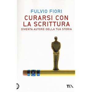 Curarsi con la scrittura. Diventa autore della tua