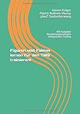Figuren und Fakten lernen für den TMS trainieren!: 800 Aufgaben Bearbeitungsstrategien erfolgreiches Training (TMS - Infos und Vorbereitung, Band 4) by 