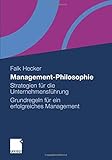Management-Philosophie: Strategien für die Unternehmensführung - Grundregeln für ein erfolgreiches Management by Falk Hecker