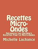 Recettes Micro-Ondes: Découvres Les Meilleurs Recettes Pour Le Micro-Ondes