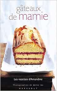 Gateaux De Mamie Les Recettes D Amandine Marie Brazier Livres Amazon Fr