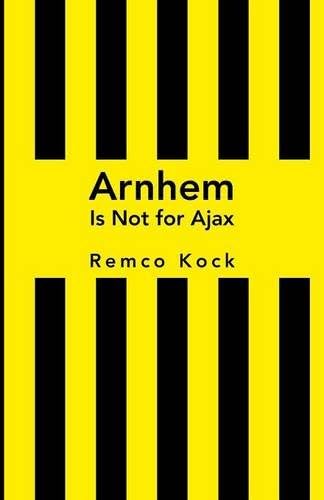 Arnhem Is Not for Ajax