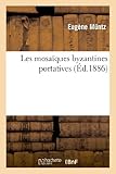 Image de Les mosaïques byzantines portatives