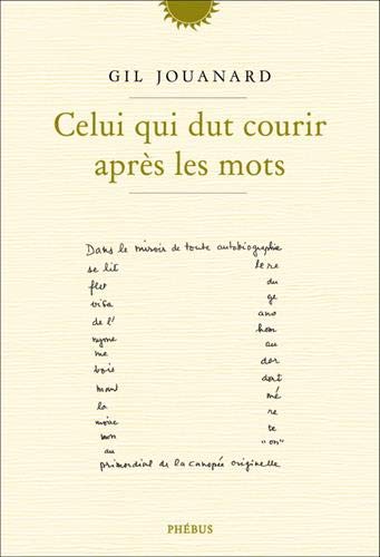 CELUI QUI DUT COURIR APRÈS LES MOTS en ligne CELUI QUI DUT COURIR APRÈS LES MOTS en ligne