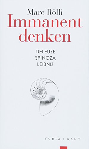 Preisvergleich Produktbild Immanent denken: Deleuze - Spinoza - Leibniz